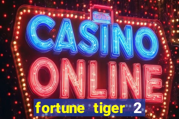 fortune tiger 2 demo grátis